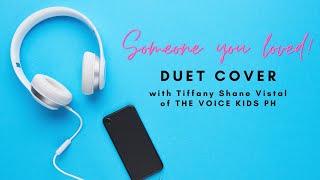 Someone You Loved|DuetwithTHEVOICEKIDSPHTiffanyShane