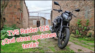 Cambié mi AKT NKD por la TVS Raider 125 ¿Qué otras opciones tenía?