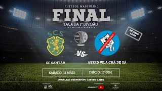 FINAL TAÇA 1ª DIVISÃO -  LEGADO RESTAURANTE | SC Santar x ASSRD Vila Chã de Sá