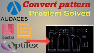 Pattern Convert  After Problem Audaces CAD software, Problem solved  For Beginner Tutorial