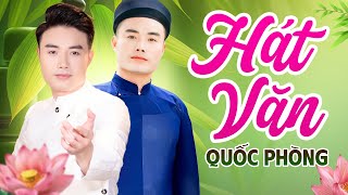 Chọn Lọc Những Video Hát Chèo - Hát Văn Hay Nhất 2024 - Quốc Phòng