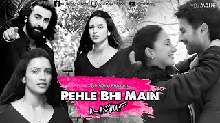 Pehle Bhi Main x Tujhe Kitna Chahne Lage (Mashup) DJ DALAL LONDON & VDJ Mahe