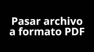 Pasar cualquier archivo a formato PDF