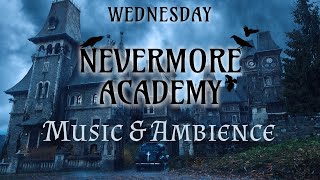 Nevermore Academy Music and Ambience - Wednesday 🖤🕯️🎻