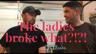 The ladies broke what?!?! | Live Alaska Vlogs | We fixed it ourselves