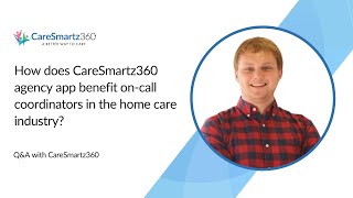 How does CareSmartz360 agency app benefit on-call coordinators in the home care industry?