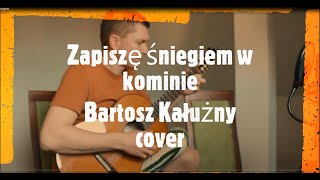 Zapiszę śniegiem w kominie cover - Robert Kasprzycki (by Bartosz Kałużny)