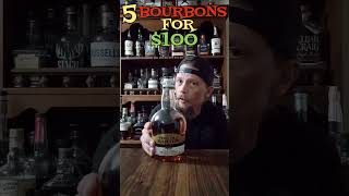 5 BOURBONS FOR $100 CHALLENGE