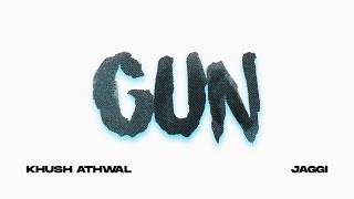 Gun - Khush Athwal | ft.Jaggi | Rafal