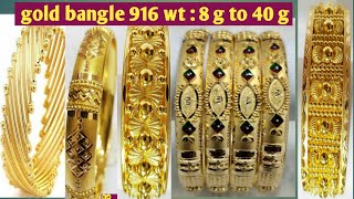 gold bangle 916 8 g to 40 g designs/light weight gold bangles collection like grt @goldtrend7152