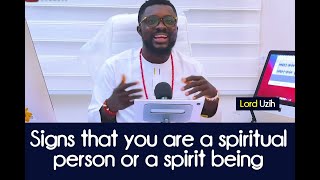 Signs that you are a spiritual person or a spirit being