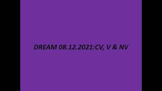 Dream : 08.12.2021 C!V, V! and N!V!