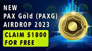 PAX Gold (PAXG) AIRDROP 2023 | CLAIM $1800 FOR FREE ?