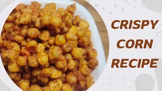 crispy corn recipe |  crispy fried corn | corn recipe