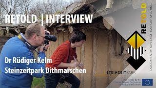 RETOLD: Interview with Rüdiger Kelm, Steinzeitpark Dithmarschen (Germany)