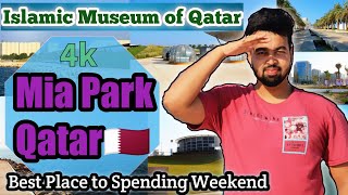 Mia Park Doha | Spending One Day in Mia Park |Islamic Museum  Qatar | Must Visit Place In Qatar |4k