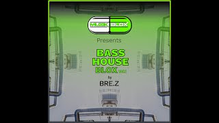 Bass House Blox Vol.1 by BRE.Z