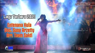 (Lagu Terbaru 2021) Entenana Kula Voc. Susy Arzetty, Nirwana Mandala Sakti Live Kapringan