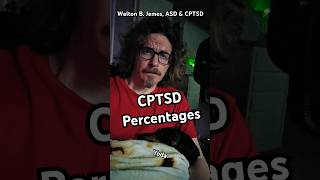 CPTSD Percentages - Walton B. James, ASD & CPTSD  #WaltonBigfootJames #autism #cptsd #short #shorts