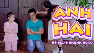 ANH HAI - BÉ ELLIE KHÁNH NGỌC || Nhạc Thiếu Nhi Gia Đình Mới Nhất 2023