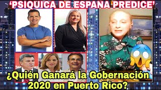 ‘PSÍQUICA DE ESPAÑA PREDICE’ ¿Quién Ganará la Gobernación 2020 en Puerto Rico? Y SU MEJORARÍA