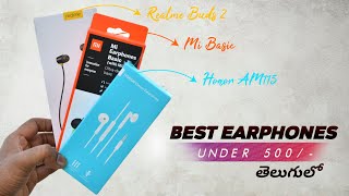 Realme buds 2 vs Honor AM115 vs Mi Basic earphones || Best earphones under 500/- 2019 ? || In telugu