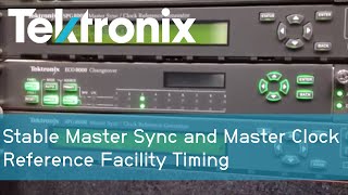 Stable Master Sync and Master Clock Reference I Facility Timing I Tektronix