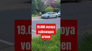 19.000 euroya volkswagen arteon almak