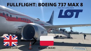 FULLFLIGHT | LOT Polish Airlines | Boeing 737 MAX 8 | London (LHR) - Warsaw (WAW) | LO286