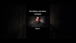 US Military and Silent Triangles - Part1