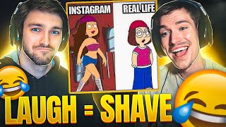 If We Laugh, WE SHAVE!