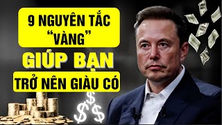 9 Nguyên Tắc " Vàng"  Giúp Bạn Trở Nên Giàu Có - Người nghèo nhất định phải biết