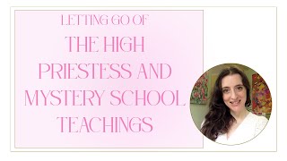 The High Priestess Archetype and Mystery School Teachings- Moving On