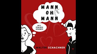 „MANN OH MANN“  🎶 - Walter Schachner & Remo Cesare