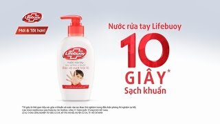 Nước rửa tay Lifebuoy mới & tốt hơn - Sạch khuẩn siêu nhanh trong 10 giây!