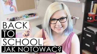 BACK TO SCHOOL 2016: Jak robić dobre notatki? | Blogodynka