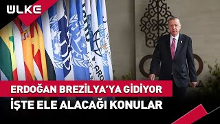 Cumhurbaşkanı Erdoğan Brezilya'ya Gidiyor İşte Ele Alacağı Konular #haber