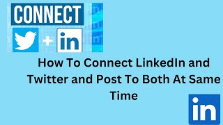 How To Connect LinkedIn with Twitter for fast posting/ LinkedIn and Twitter  At Same Time Posting