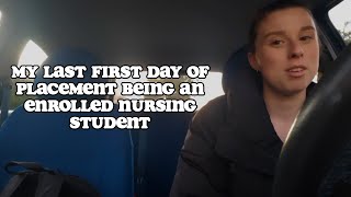 my first last day of placement as an enrolled nursing student