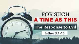 Esther 3:1-15- The Response to Evil // with Felix Fernandez