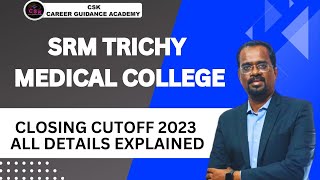 SRM Medical College Trichy - 92.5% and 7.5% Closing Cutoff 2023 #privatemedicalcolleges