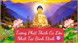 Pho Tượng Phật Thích Ca Mâu Ni Lớn Nhất Đông Nam Á Tại Bình Định.