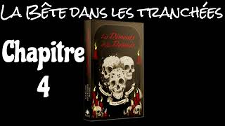 LES DEMENTS ET LES DAMNES : La Bête dans les Tranchées - Chapitre 4 [Audiobook 🇫🇷]