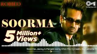 Soorma Jazzy B Panjabi song Dhol Mix Dj Keetu By Lahoria Production