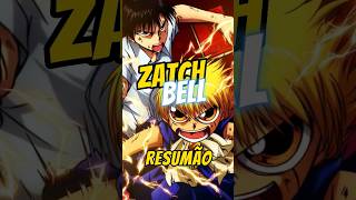 Zatch Bell Resumão do anime #animes #zatchbell #shorts