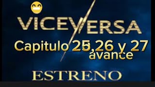 VICEVERSA ,Avances de la Semana capitulo 25,26 y 27#novelacubana