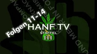 Hanf TV | Staffel 3 | Folgen 11-14 (2013, 2014)