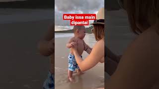 NANGIS? BABY ISSA SAAT DIPANTAI BERSMA MOM #nikitawillyofficial#lucubanget#anakartis#trendingshorts