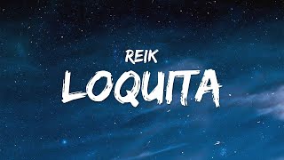 Reik, Rauw Alejandro - Loquita (Letra / Lyrics)  | 1 Hour Best Songs Lyrics ♪