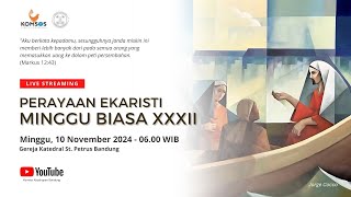 MISA MINGGU BIASA XXXII | Minggu, 10 November 2024 - 06.00 WIB | Gereja Katedral St. Petrus Bandung